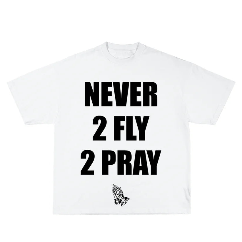 NEVER 2 FLY 2 PRAY (WHITE)